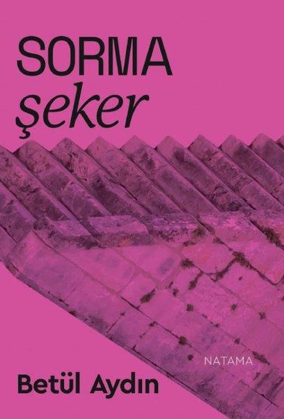 Betül AydınTürk ŞiiriSorma Şeker