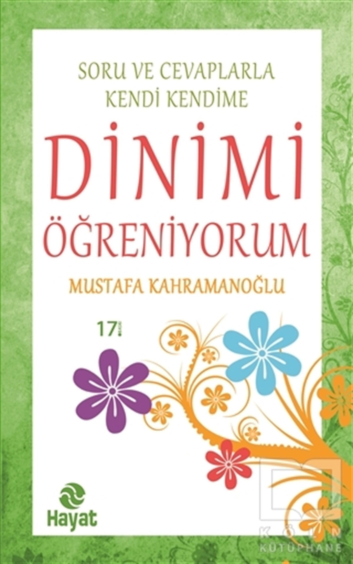 Mustafa Kahramanoğluİslam EğitimiSoru ve Cevaplarla Kendi Kendime Dinimi Öğreniyorum