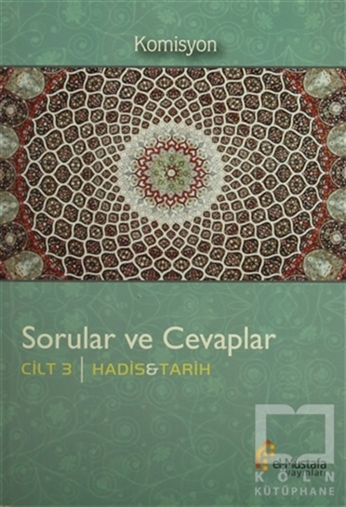 Sorular ve Cevaplar Cilt 3 : Hadis, Tarih
