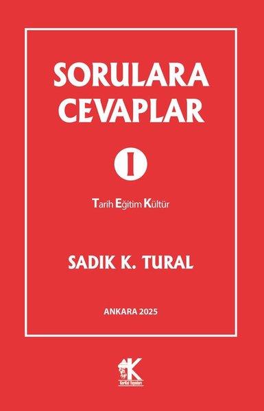 Sadık K. TuralEğitimSorulara Cevaplar 1 - Tarih Eğitim Kültür