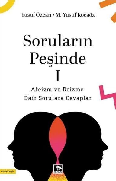 M. Yusuf KocaözKişisel Gelişim KitaplarıSoruların Peşinde 1 - Ateizm ve Deizme Dair Sorulara Cevaplar