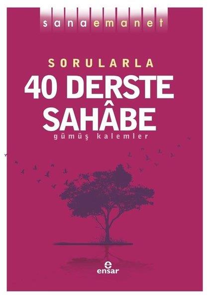 KolektifAlevilik & Bektaşilik KitaplarıSorularla 40 Derste Sahabe - Sana Emanet