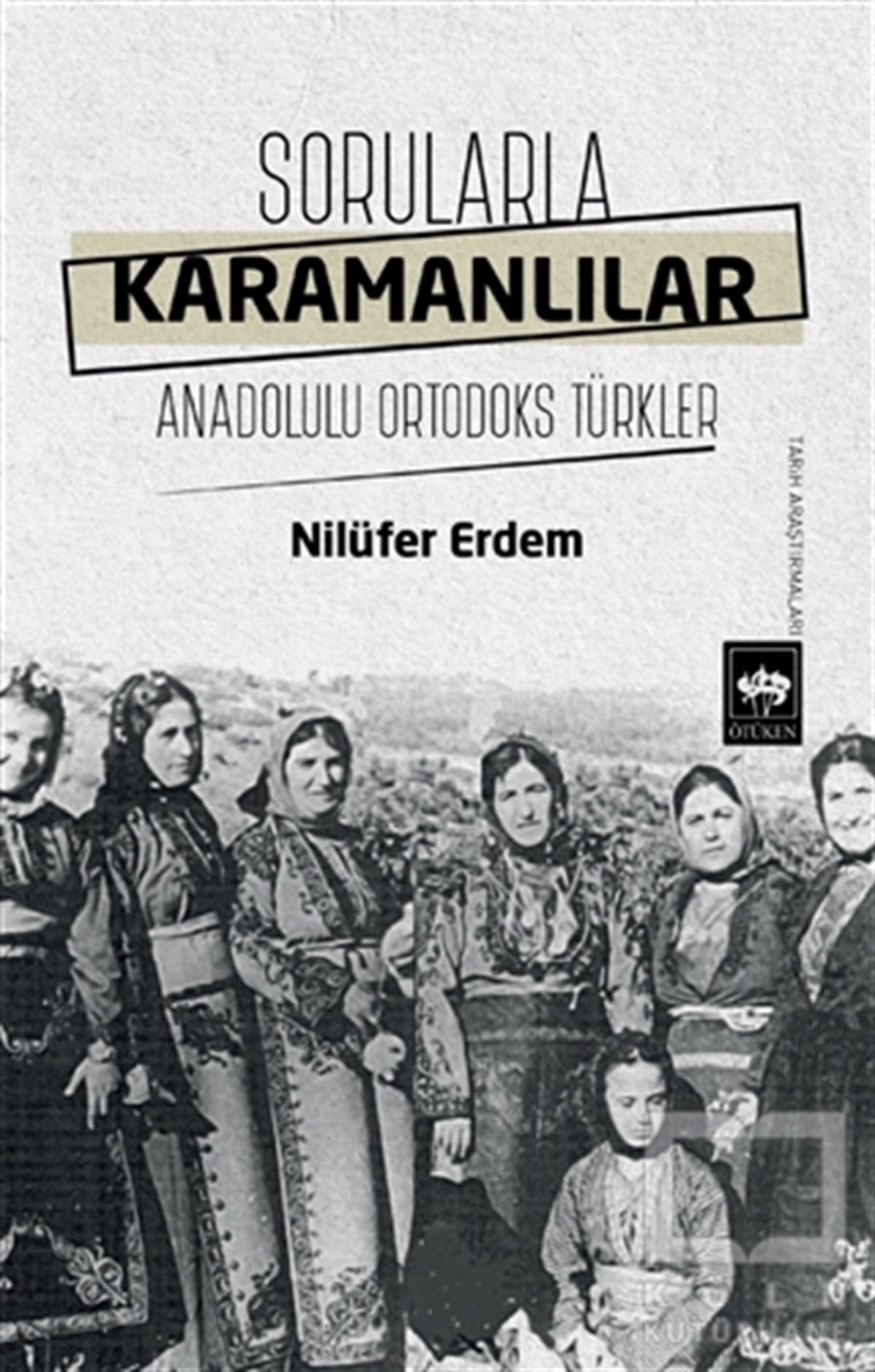 Nilüfer ErdemAraştırma - İncelemeSorularla Karamanlılar