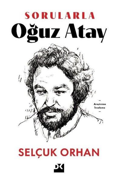 Selçuk OrhanEleştiri & Kuram & İnceleme KitaplarıSorularla Oğuz Atay