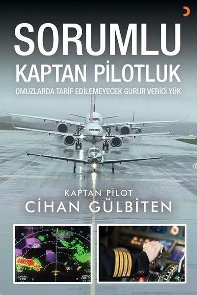 Cihan GülbitenYönetim / İş Geliştirme / KaliteSorumlu Kaptan Pilotluk - Omuzlarda Tarif Edilemeyecek Gurur Verici Yük