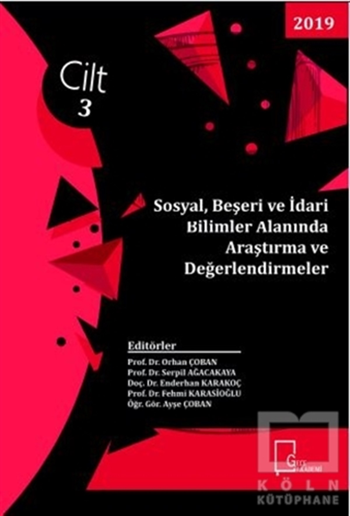 KollektifAkademikSosyal Beşeri ve İdari Bilimler Alanında Araştırma ve Değerlendirmeler Cilt 3