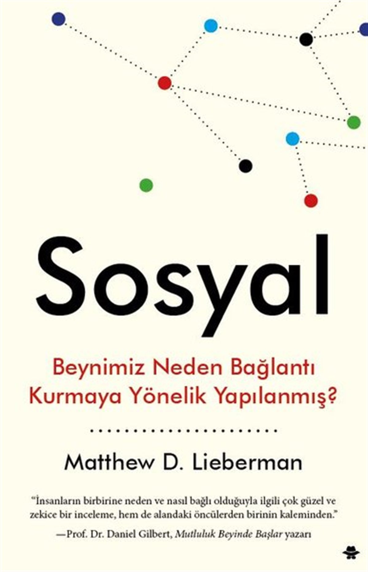 Matthew D. LiebermanBeliebte WissenschaftsbücherSosyal-Beynimiz Neden Bağlantı Kurmaya Yönelik Yapılanmış?