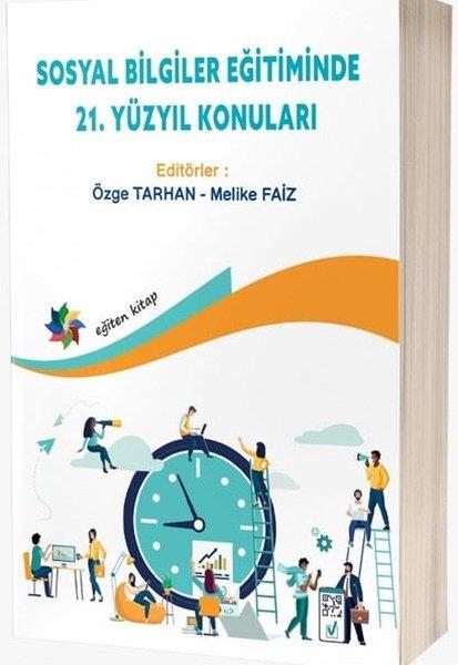 KolektifEğitimSosyal Bilgiler Eğitiminde 21. Yüzyıl Konuları