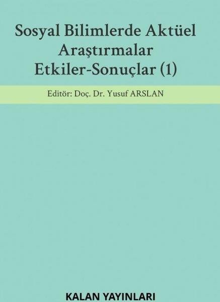 KolektifSosyal Bilimler - ÖgretmenlikSosyal Bilimlerde Aktüel Araştırmalar Etkiler - Sonuçlar 1