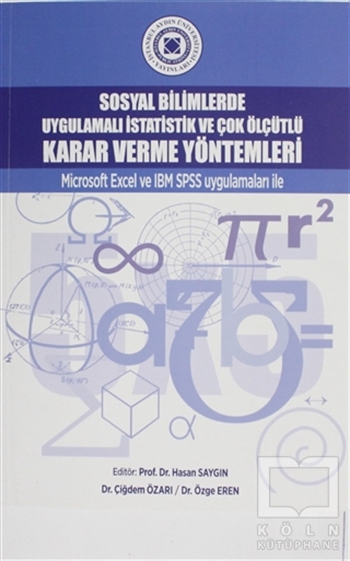 Sosyal Bilimlerde Uygulamalı İstatistik ve Çok Ölçütlü Karar Verme Yöntemleri