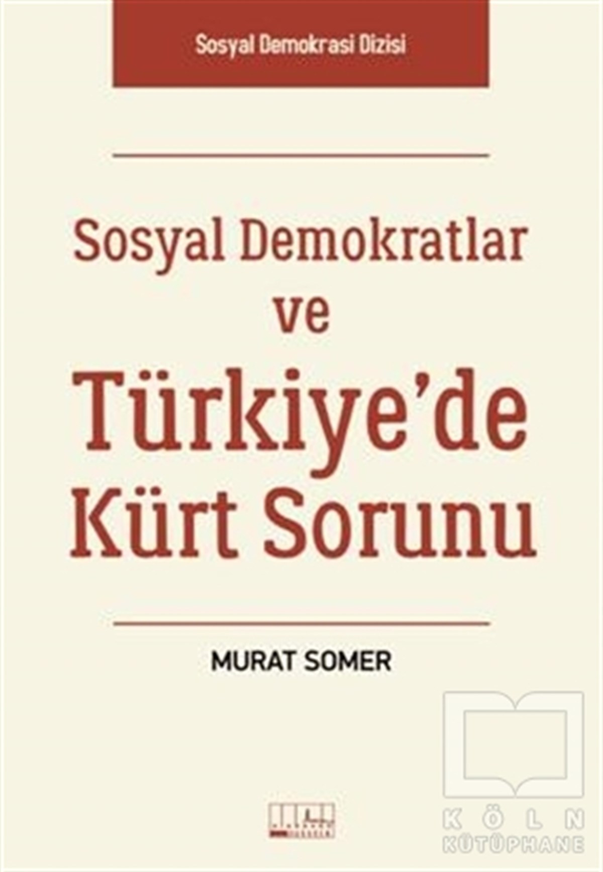 Murat SomerTürkiye Siyaseti ve PolitikasıSosyal Demokratlar ve Türkiye’de Kürt Sorunu