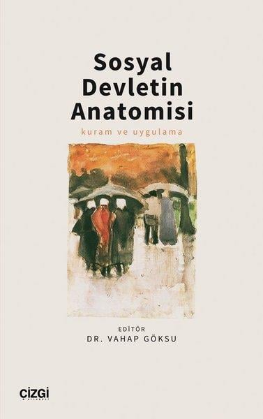 KolektifTürkiye Siyaseti ve Politikası KitaplarıSosyal Devletin Anatomisi - Kuram ve Uygulama