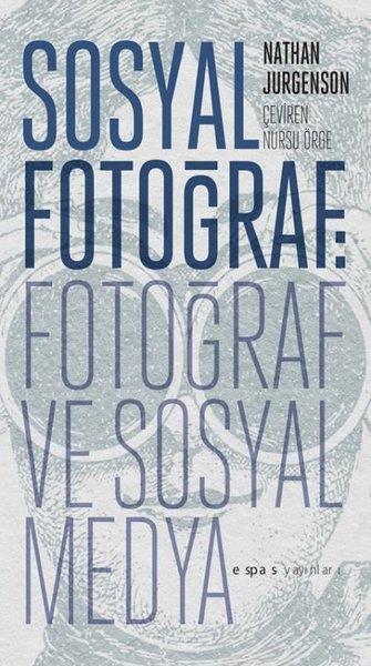 Melissa MeyGrafik Sanat KitaplarıSosyal Fotoğraf: Fotoğraf ve Sosyal Medya