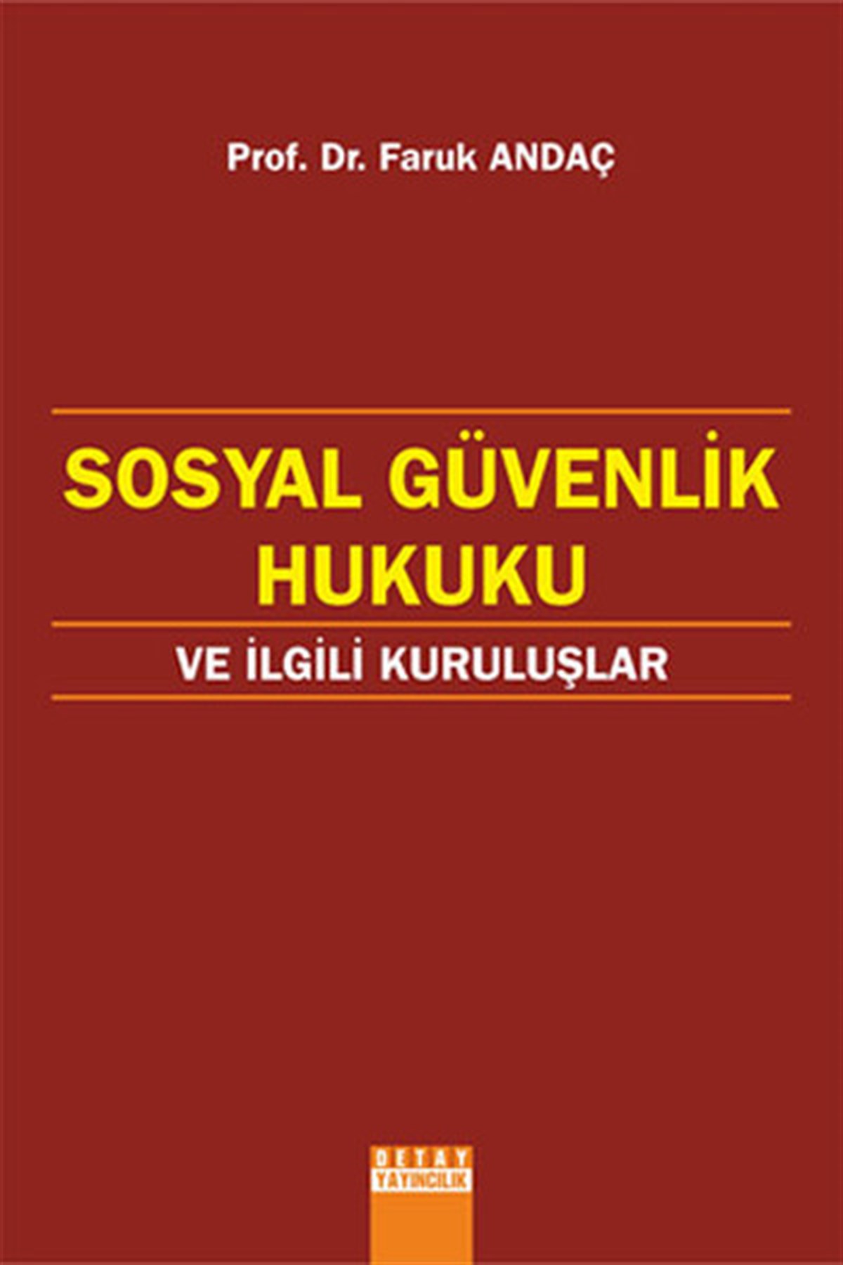 Faruk AndaçHukuk Üzerine KitaplarSosyal Güvenlik Hukuku ve İlgili Kuruluşlar