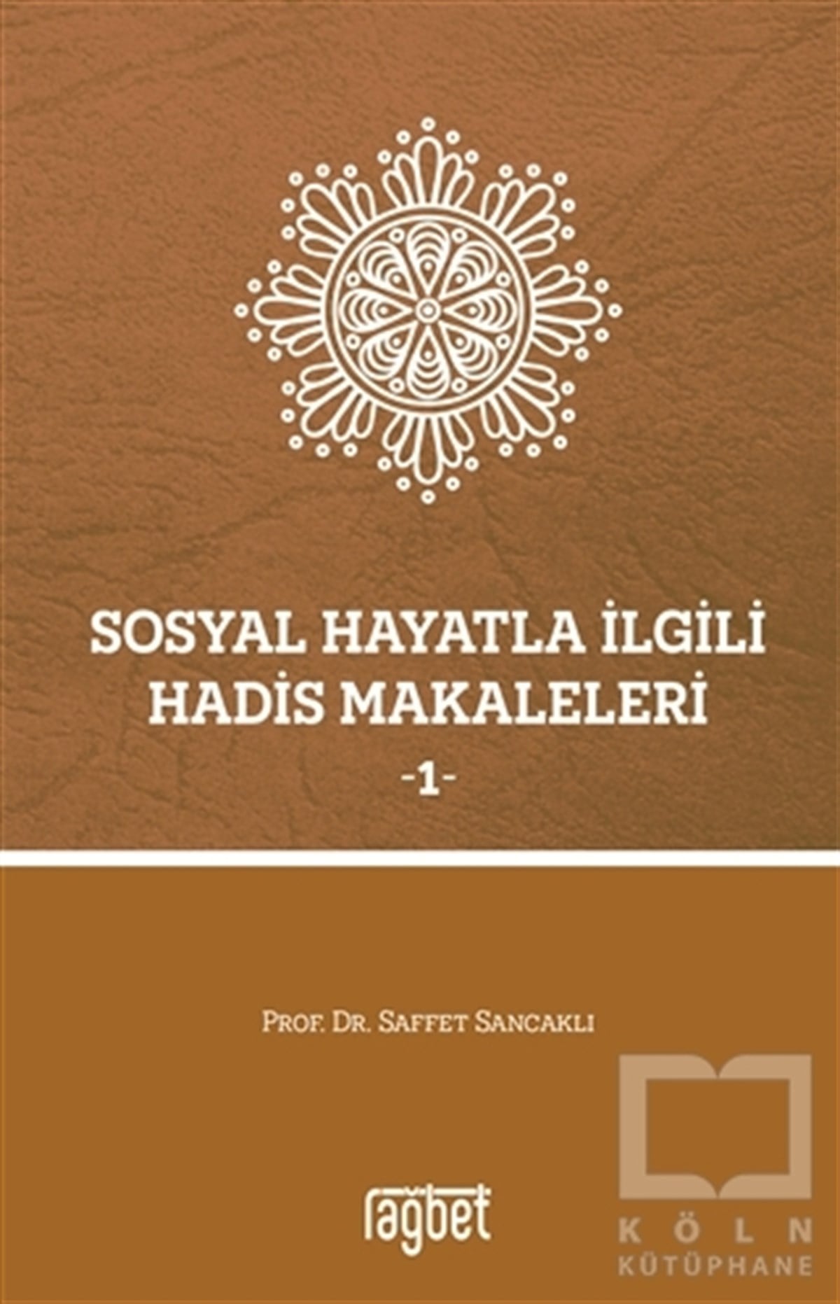 Saffet SancaklıMeal-Tefsir-HadisSosyal Hayatla İlgili Hadis Makaleleri 1