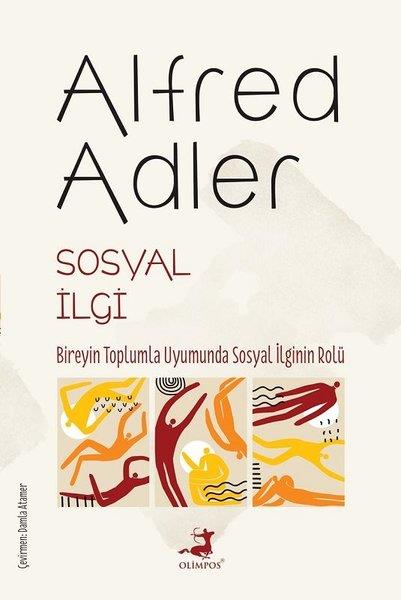 Alfred AdlerPsikoloji KitaplarıSosyal İlgi - Bireyin Toplumla Uyumunda Sosyal İlginin Rolü