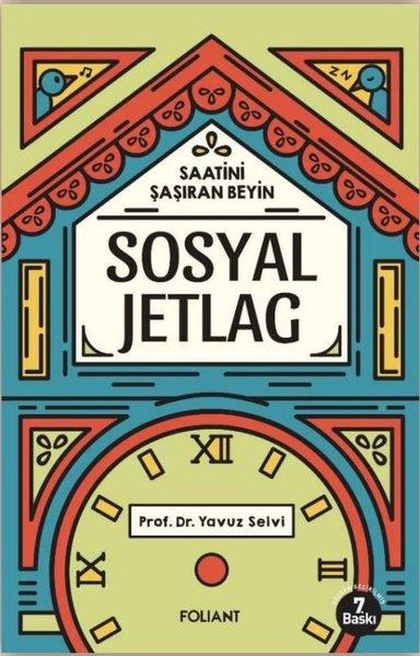 Yavuz SelviBeliebte WissenschaftsbücherSosyal Jetlag - Saatini Şaşıran Beyin