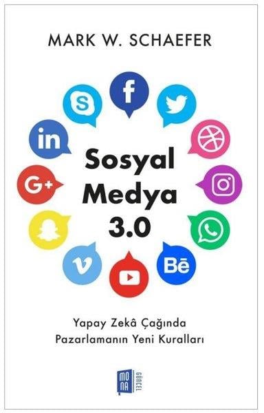 Mark W. SchaeferPazarlama, Reklamcılık ve Satış KitaplarıSosyal Medya 3.0 - Yapay Zeka Çağında Pazarlamanın Yeni Kuralları