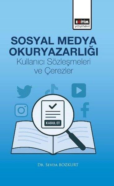 Sevda Bozkurtİletişim KitaplarıSosyal Medya Okuryazarlığı - Kullanıcı Sözleşmeleri ve Çerezler