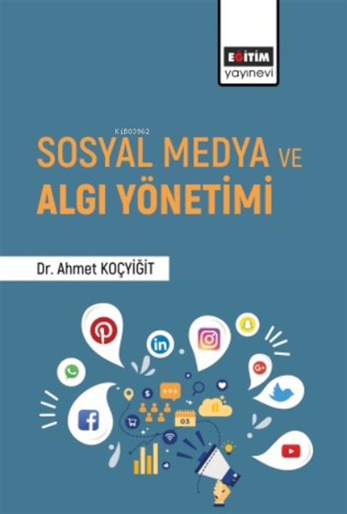 Ahmet KoçyiğitMedyaSosyal Medya ve Algı Yönetimi