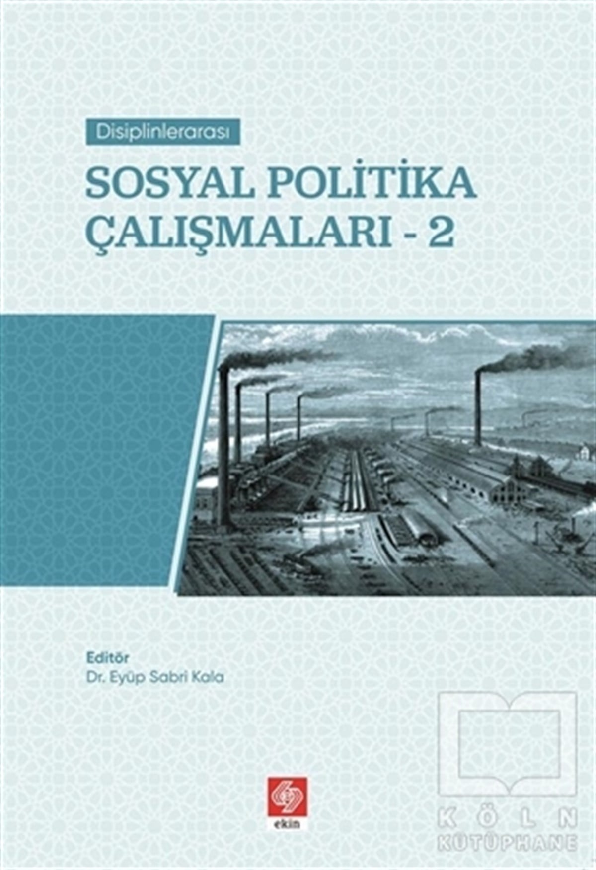 Eyüp Sabri KalaGenel Politika & Siyaset Bilim & Siyaset Tarihi KitaplarıSosyal Politika Çalışmaları-2