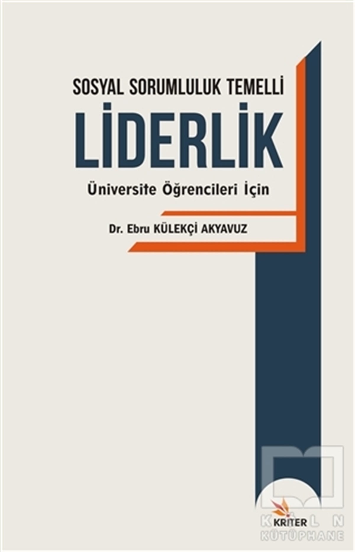 Ebru Külekçi AkyavuzAraştırma-İnceleme-KuramSosyal Sorumluluk Temelli Liderlik