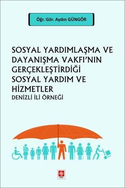 Aydın GüngörEğitimSosyal Yardımlaşma ve Dayanışma Vakfı'nın Gerçekleştirdiği Sosyal Yardım ve Hizmetler - Denizli İli