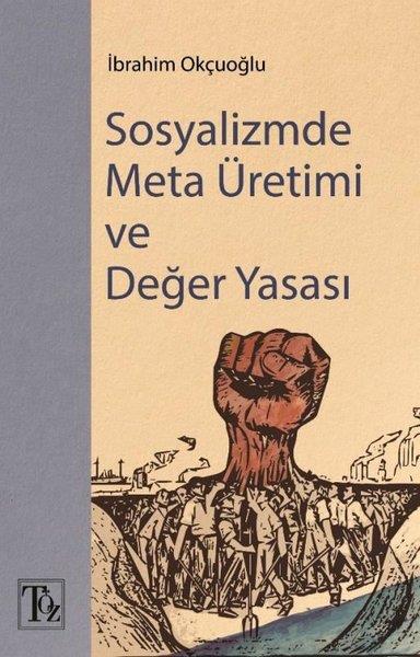 İbrahim OkçuoğluGenel Politika & Siyaset Bilim & Siyaset Tarihi KitaplarıSosyalizmde Meta Üretimi ve Değer Yasası
