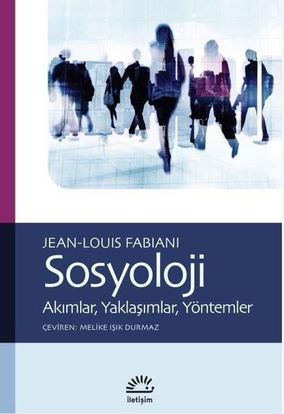 Jean-Louis FabianiSosyoloji KitaplarıSosyoloji - Akımlar, Yaklaşımlar, Yöntemler