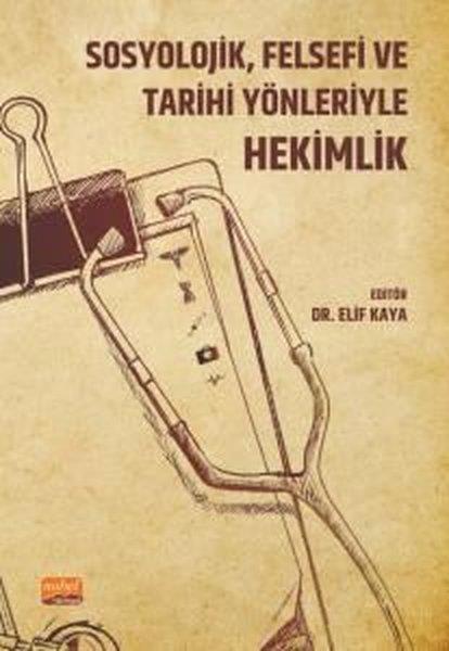 KolektifEğitimSosyolojik Felsefi ve Tarihi Yönleriyle Hekimlik