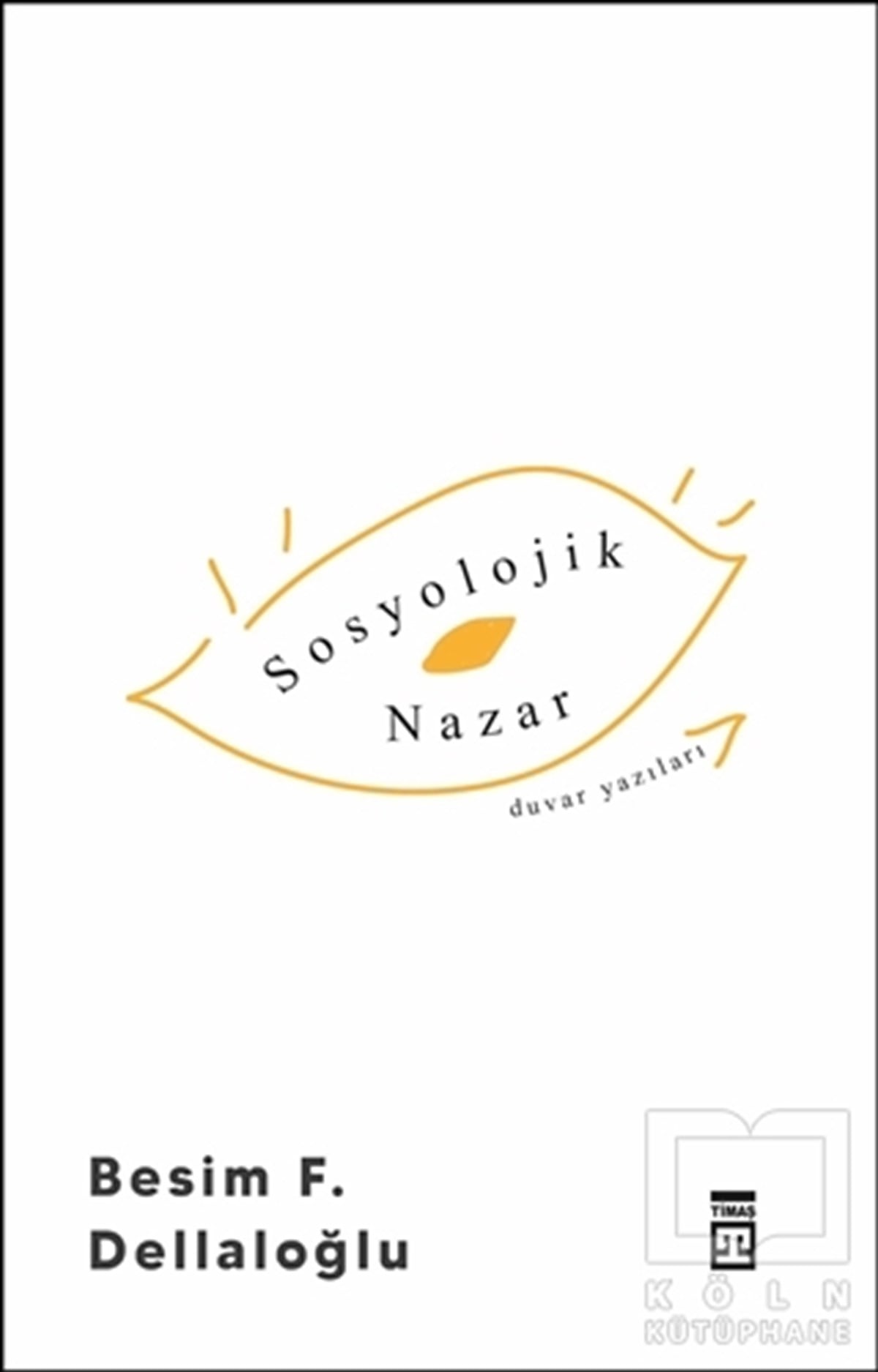 Besim F. DellaloğluAraştırma - İncelemeSosyolojik Nazar