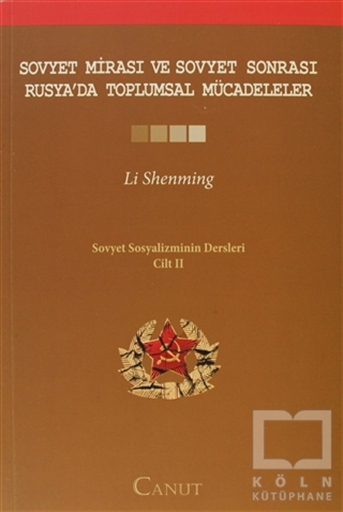 Sovyet Mirası ve Sovyet Sonrası Rusya’da Toplumsal Mücadeleler - Sovyet Sosyalizminin Dersleri Cilt: 2