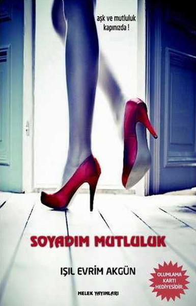 Işıl Evrim AkgünKişisel Gelişim KitaplarıSoyadım Mutluluk