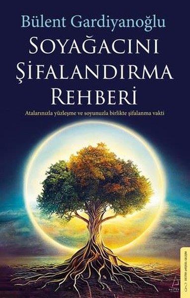 Bülent GardiyanoğluKişisel Gelişim KitaplarıSoyağacını Şifalandırma Rehberi