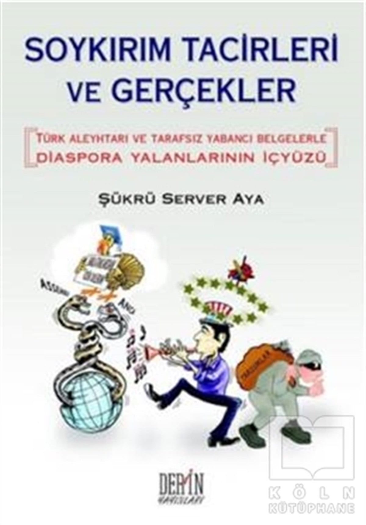 Şükrü Server AyaAraştırma-İncelemeSoykırım Tacirleri ve Gerçekler