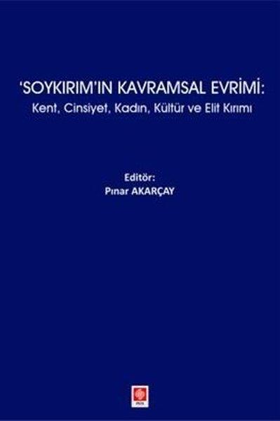 KolektifEğitimSoykırım'ın Kavramsal Evrimi: KentCinsiyetKadınKültür ve Elit Kırımı