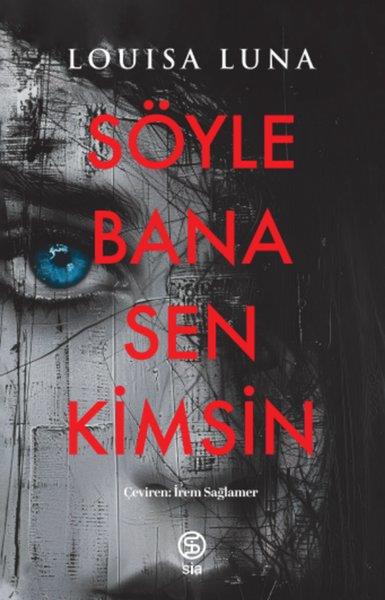 Louisa LunaPolisiye Romanlar & Cinayet RomanlarıSöyle Bana Sen Kimsin