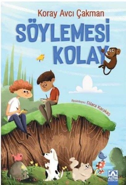 Koray Avcı ÇakmanÇocuk Gençlik RomanlarıSöylemesi Kolay