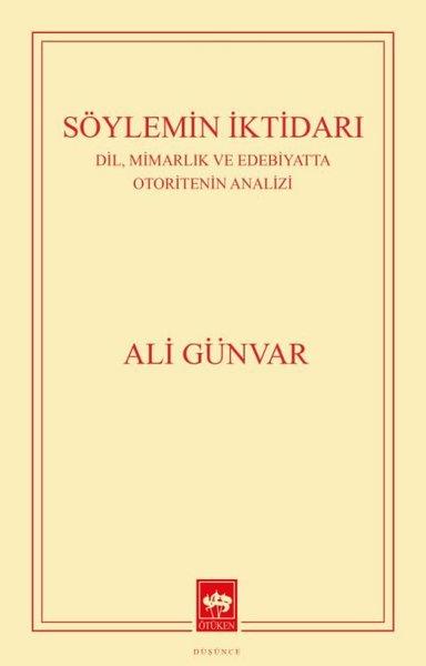 Ali GünvarArchitektur BücherSöylemin İktidarı: Dil, Mimarlık ve Edebiyatta Otoritenin Analizi