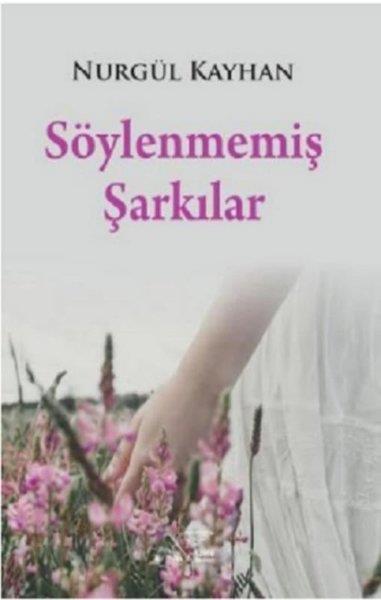 Nurgül KayhanTürk ŞiiriSöylenmemiş Şarkılar