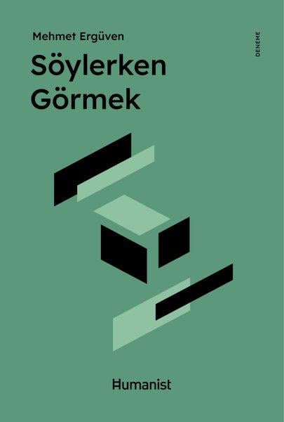 Mehmet ErgüvenDeneme KitaplarıSöylerken Görmek