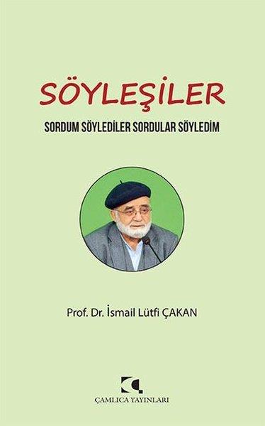 İsmail Lütfi ÇakanInterviewsSöyleşiler - Sordum Söylediler Sordular Söyledim