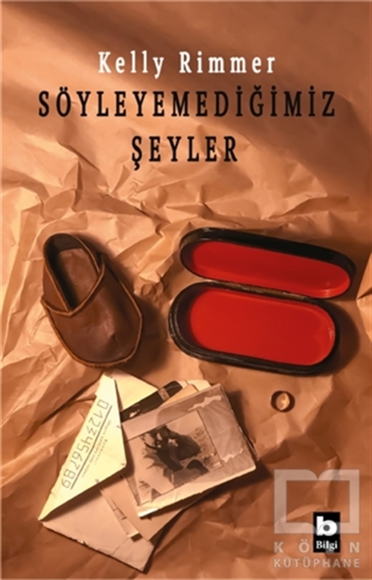 Kelly RimmerTürkçe RomanlarSöyleyemediğimiz Şeyler