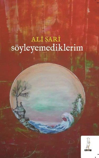 Ali SarıTürk ŞiiriSöyleyemediklerim