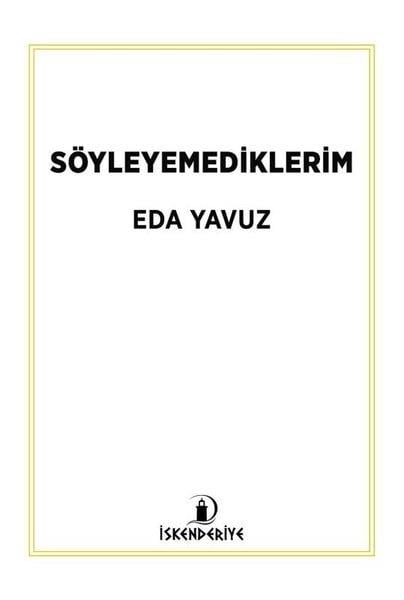 Eda YavuzTürk ŞiiriSöyleyemediklerim