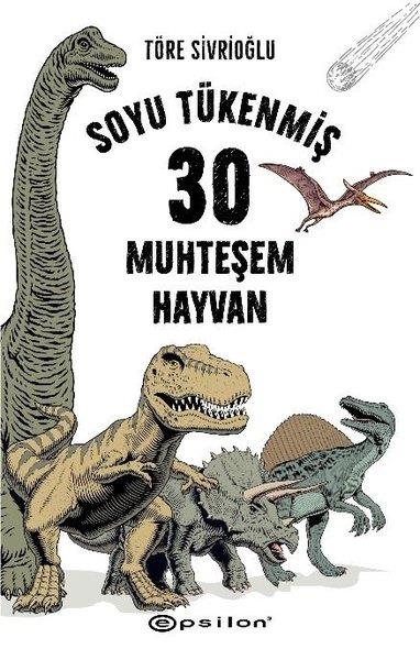 Töre SivrioğluBeliebte WissenschaftsbücherSoyu Tükenmiş 30 Muhteşem Hayvan