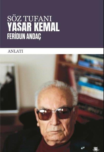 Feridun AndaçAnlatıSöz Tufanı: Yaşar Kemal