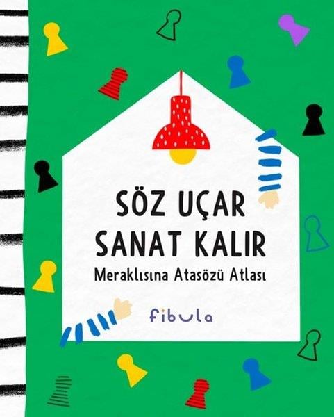 KolektifÇocuk Gençlik RomanlarıSöz Uçar Sanat Kalır - Meraklısına Atasözü Atlası