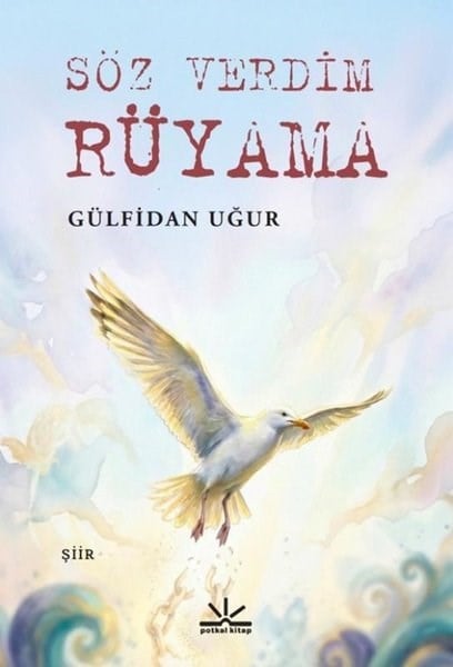 Gülfidan UğurTürk ŞiiriSöz Verdim Rüyama
