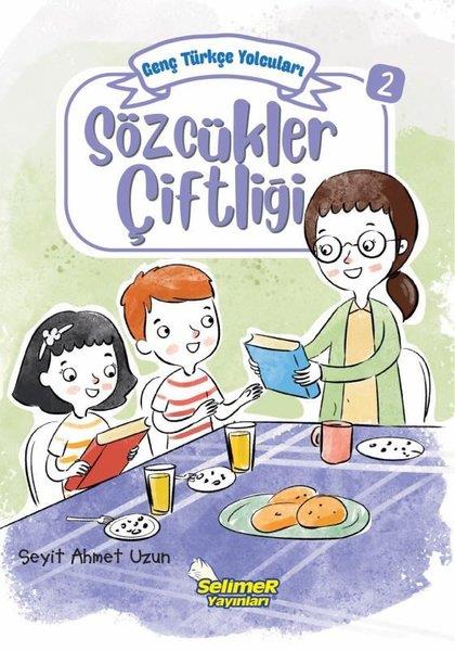 Seyit Ahmet UzunÇocuk Gençlik RomanlarıSözcükler Çiftliği - Genç Türkçe Yolcuları 2